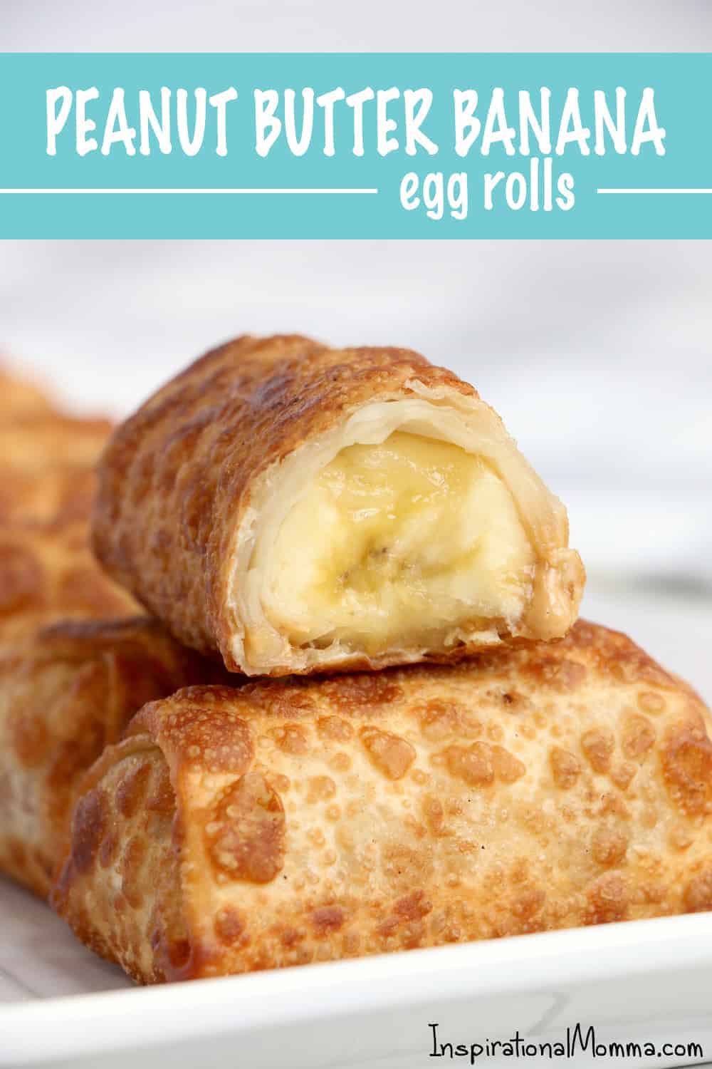 This Peanut Butter Banana Egg Roll Recipe is amazing! A crispy egg roll wrapper filled with creamy peanut butter and a sweet banana makes a perfect dessert! #InspirationalMomma #EggRollRecipe #PeanutButter #Banana #PeanutButterBanana #EggRolls #Recipe #Dessert #Desserts