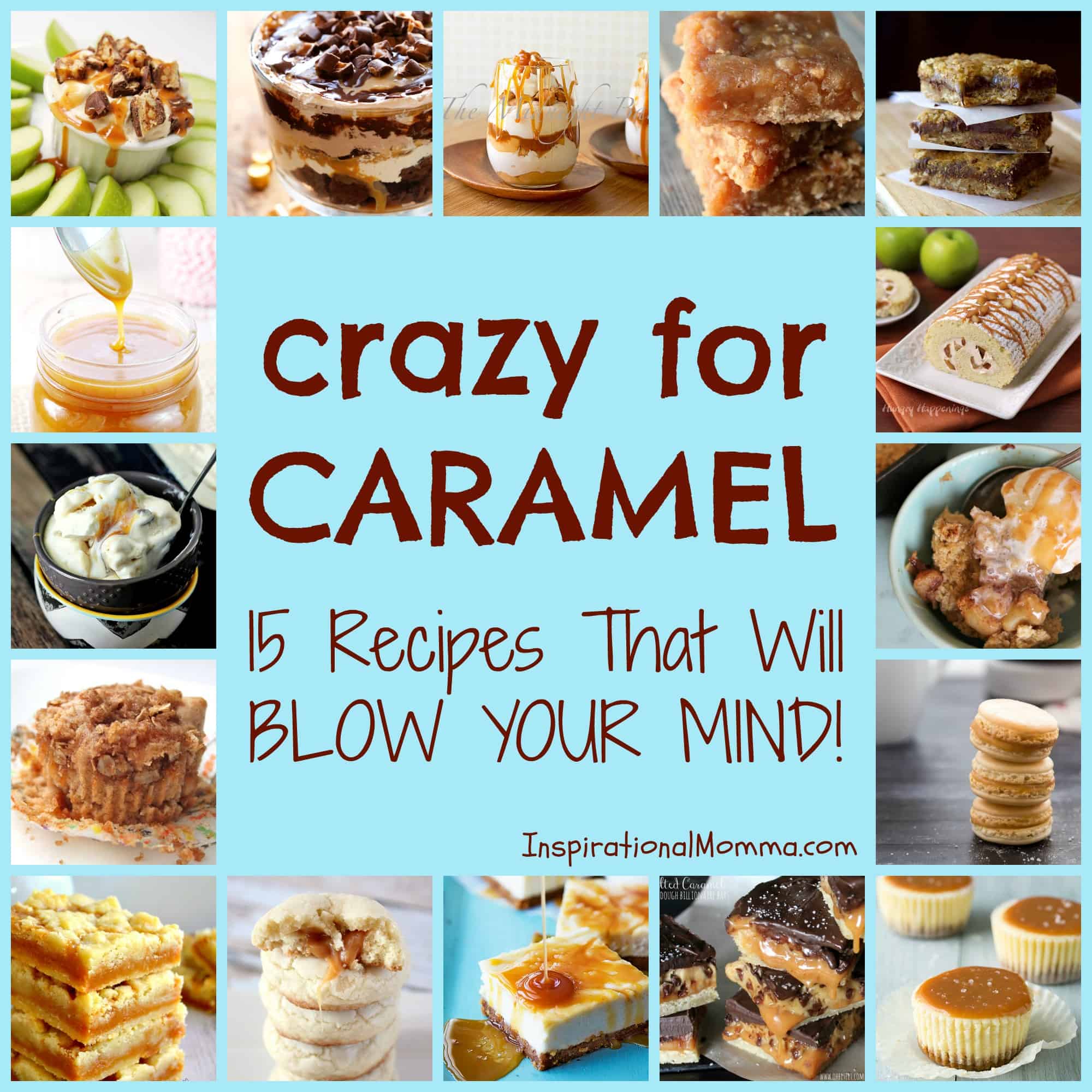 Crazy for Caramel Round-Up - 15 amazing recipes filled, drizzled, and smothered with caramel! Every recipe tastes like heaven! 