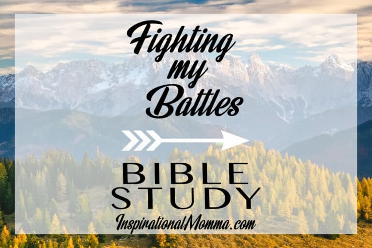 Bible Study: Fighting My Battles
