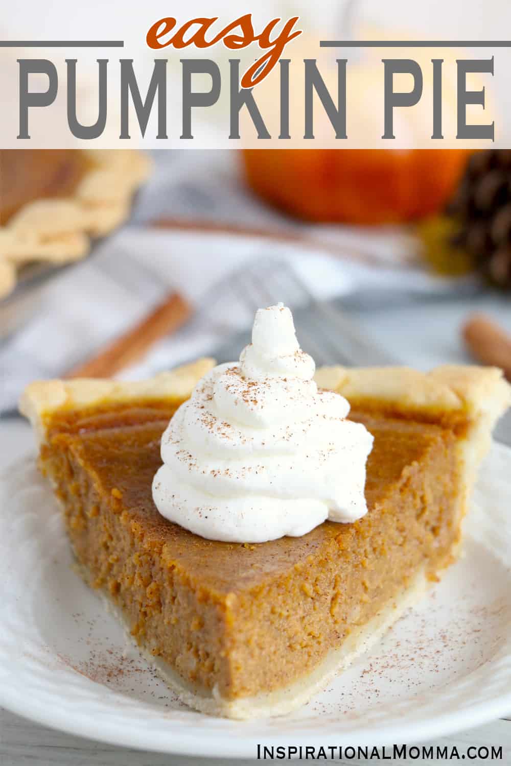 This Easy Pumpkin Pie is guaranteed to impress everyone. A light crust filled with a luscious flavorful filling makes the perfect pie! #InspirationalMomma #easypumpkinpie #pumpkinpie #homemadepumpkinpie #baking #recipes #pie