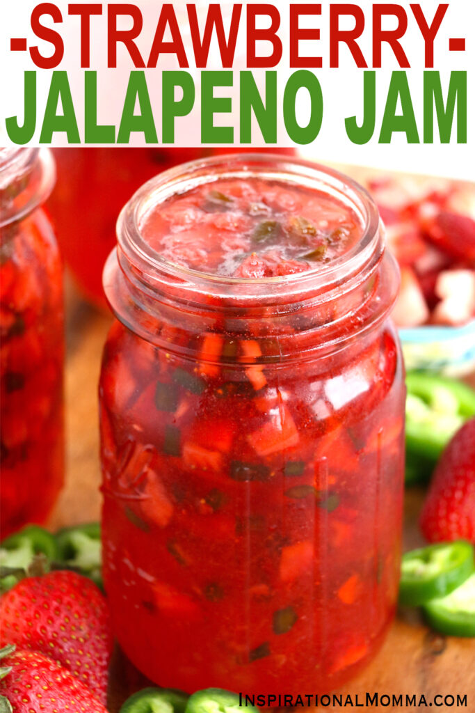 Strawberry Jalapeno Jam - Inspirational Momma